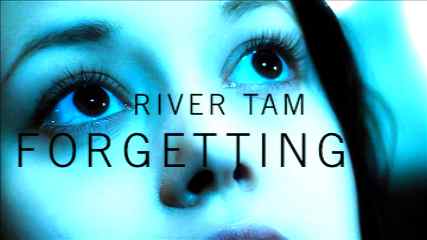 River Tam-Forgetting
